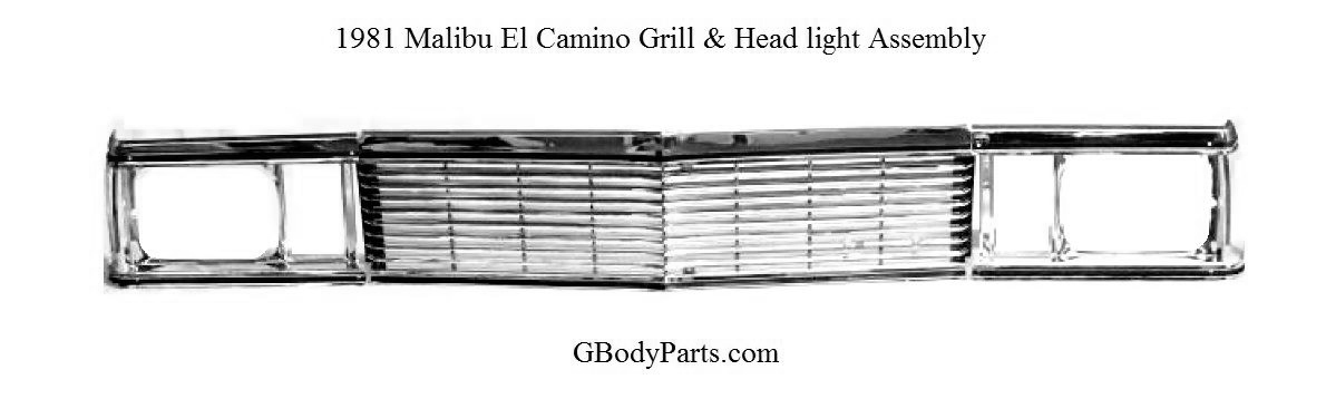 81 Malibu El Camino front end grill assembly and light package 81 Malibu El Camino front end grill assembly and light package