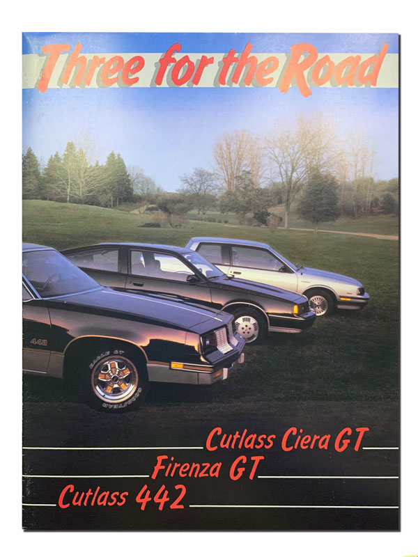 1985 NOS New Car Brochure / Poster Three For The Road- 442 / Ciera GT / Firenza GT