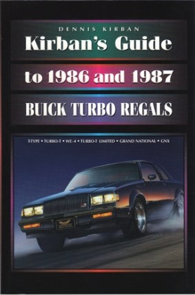 Kirbans Guide to 1986 and 1987 Buick Turbo Regals